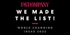 Fast Company - World Changing Ideas